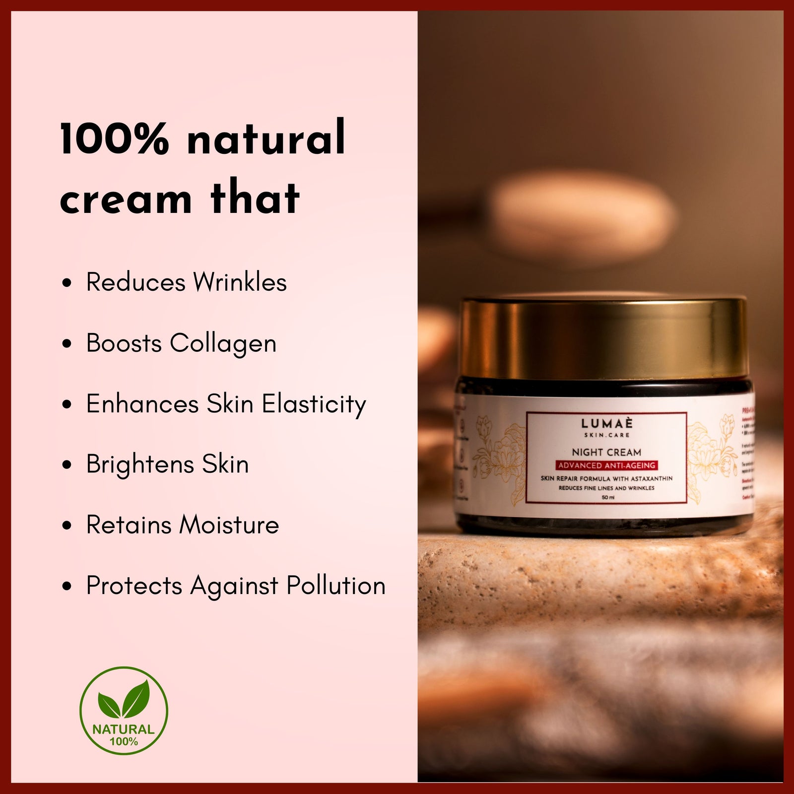 100% natural cream that
reduces wrinkles, boosts collagen, enhances skin elasticity, brighten skin, retains moisture, protects against pollution